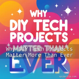 Read more about the article Why DIY Tech Projects Matter More Than Ever