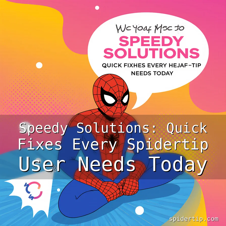 Read more about the article Speedy Solutions: Quick Fixes Every Spidertip User Needs Today