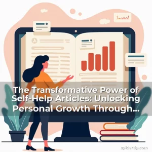 Artistic representation for The Transformative Power of Self-Help Articles: Unlocking Personal Growth Through Knowledge Sharing